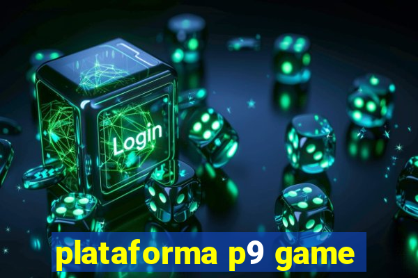 plataforma p9 game